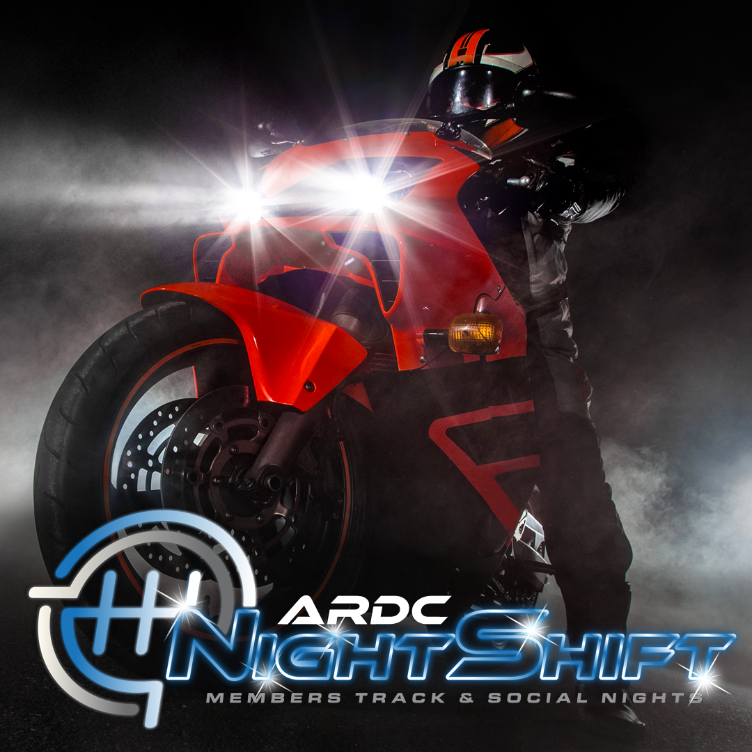 NIGHTSHIFT for BIKES // ARDC Members Track and Social Nights